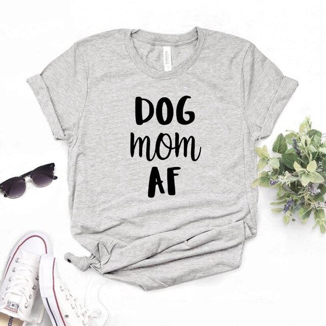 dog mom af Print Women tshirt Cotton Funny t shirt Gift For Lady Yong Girl Street Top Tee 6 Colors MF-21