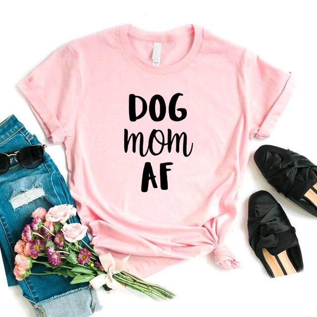 dog mom af Print Women tshirt Cotton Funny t shirt Gift For Lady Yong Girl Street Top Tee 6 Colors MF-21