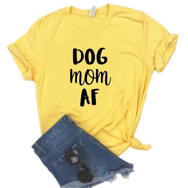 dog mom af Print Women tshirt Cotton Funny t shirt Gift For Lady Yong Girl Street Top Tee 6 Colors MF-21