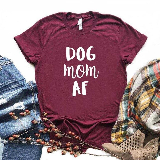 dog mom af Print Women tshirt Cotton Funny t shirt Gift For Lady Yong Girl Street Top Tee 6 Colors MF-21