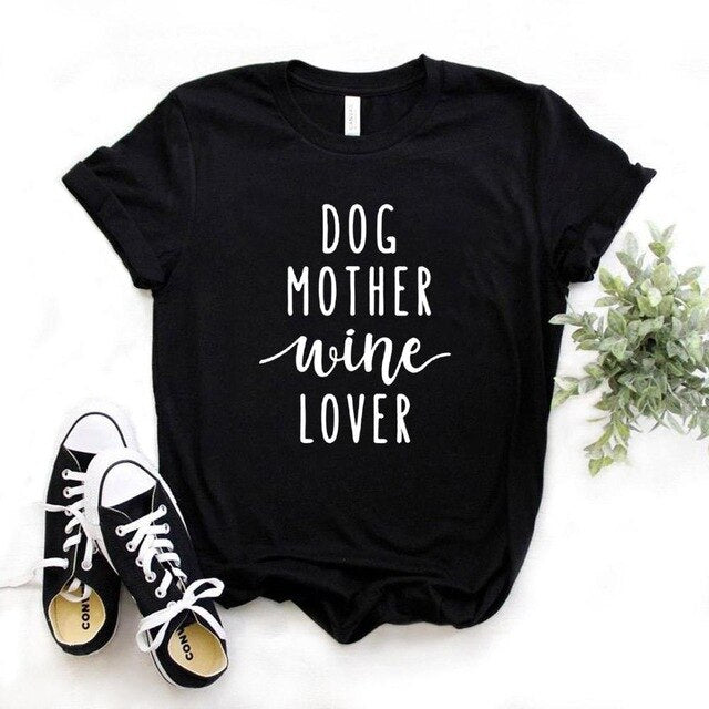 DOG MOTHER Wine lover Print Women tshirt Cotton Funny t shirt Gift For Lady Yong Girl Street Top Tee 6 Colors MF-19