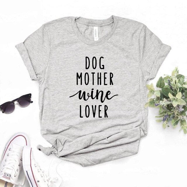 DOG MOTHER Wine lover Print Women tshirt Cotton Funny t shirt Gift For Lady Yong Girl Street Top Tee 6 Colors MF-19