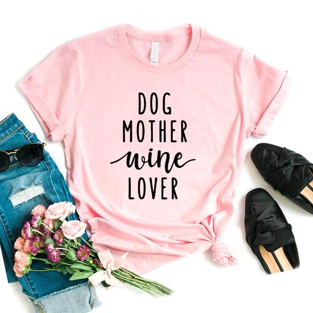 DOG MOTHER Wine lover Print Women tshirt Cotton Funny t shirt Gift For Lady Yong Girl Street Top Tee 6 Colors MF-19