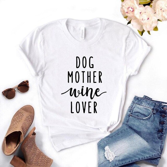 DOG MOTHER Wine lover Print Women tshirt Cotton Funny t shirt Gift For Lady Yong Girl Street Top Tee 6 Colors MF-19