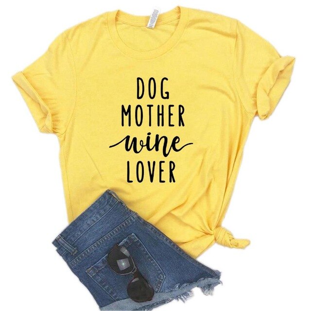 DOG MOTHER Wine lover Print Women tshirt Cotton Funny t shirt Gift For Lady Yong Girl Street Top Tee 6 Colors MF-19