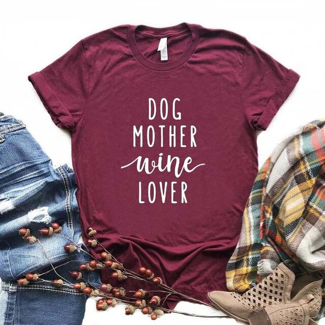 DOG MOTHER Wine lover Print Women tshirt Cotton Funny t shirt Gift For Lady Yong Girl Street Top Tee 6 Colors MF-19